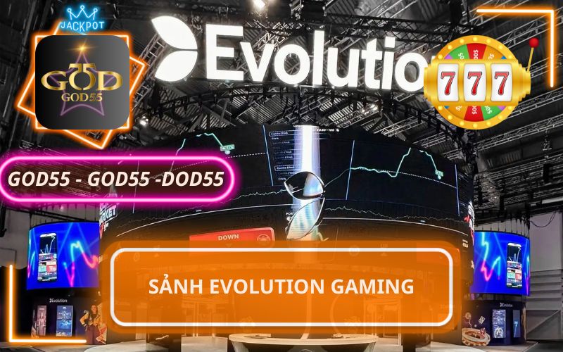 SẢNH ELOVUTION GAMING GOD55