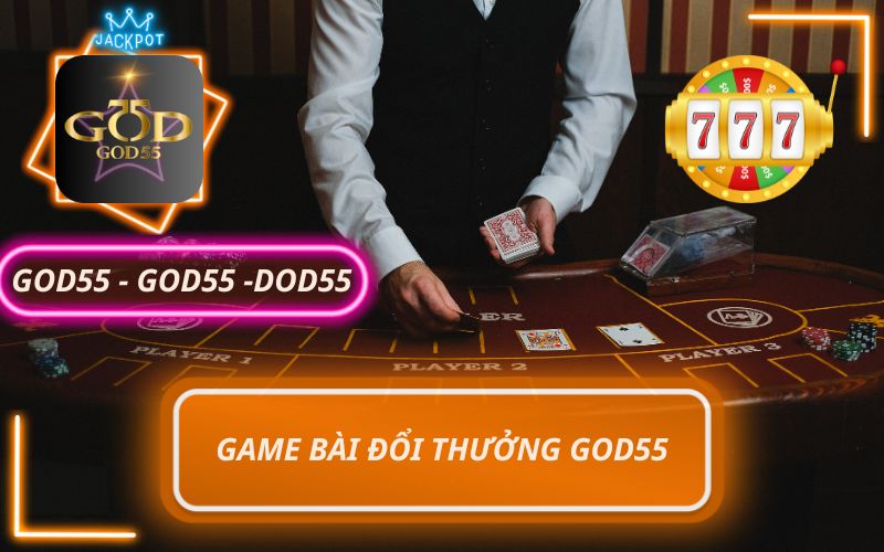 GAME BÀI ĐỔI THƯỞNG 5D GOD55