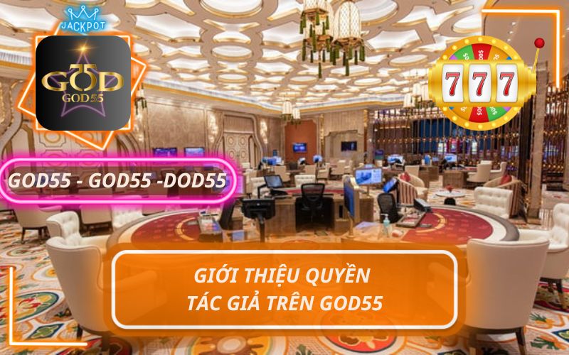 GIỚI THIỆU VỀ QUYỀN TÁC GIẢ TRÊN GOD55